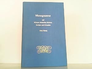 Monogramme auf Münzen, Medaillen, Marken, Zeichen und Urkunden.