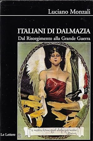 Italiani di Dalmazia. Dal Risorgimento alla Grande Guerra
