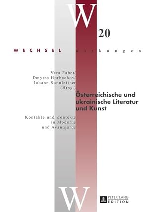 Bild des Verkufers fr sterreichische und ukrainische Literatur und Kunst : Kontakte und Kontexte in Moderne und Avantgarde zum Verkauf von AHA-BUCH GmbH