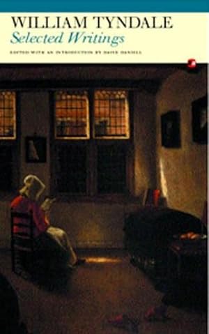 Image du vendeur pour Selected Writings: William Tyndale (Paperback) mis en vente par Grand Eagle Retail