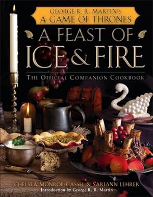 Imagen del vendedor de A Feast of Ice and Fire: The Official Game of Thrones Companion Cookbook a la venta por Wegmann1855