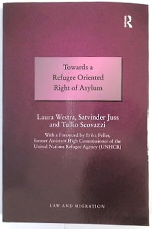 Seller image for Towards a Refugee Oriented Right of Asylum (Law and Migration) for sale by PsychoBabel & Skoob Books