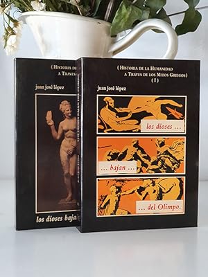 Los dioses bajan del Olimpo. Historia de la humanidad a través de los mitos griegos. 2 tomos.