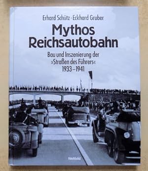 Bild des Verkufers fr Mythos Reichsautobahn - Bau und Inszenierung der Straen des Fhrers 1933 - 1941. zum Verkauf von Antiquariat BcherParadies