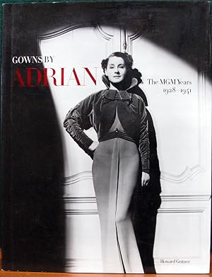 Seller image for GOWNS BY ADRIAN. The MGM Years, 1928-1941. for sale by The Antique Bookshop & Curios (ANZAAB)