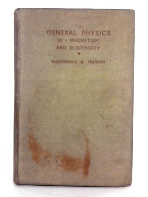 Bild des Verkufers fr General Physics; Section III Magnetism and Electricity zum Verkauf von World of Rare Books