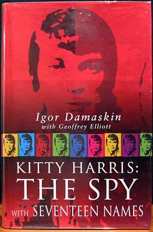 Seller image for KITTY HARRIS: THE SPY WITH SEVENTEEN NAMES. for sale by The Antique Bookshop & Curios (ANZAAB)
