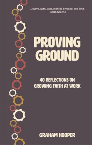 Seller image for Proving Ground : 40 Reflections on Growing Faith at Work for sale by GreatBookPrices