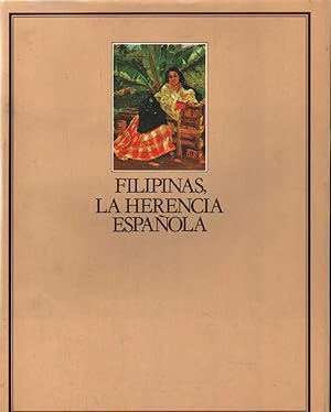 Seller image for FILIPINAS, LA HERENCIA ESPAOLA for sale by Librera Raimundo