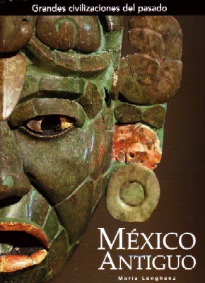 Bild des Verkufers fr GRANDES CIVILIZACIONES DEL PASADO. MEXICO ANTIGUO. zum Verkauf von Librera Raimundo