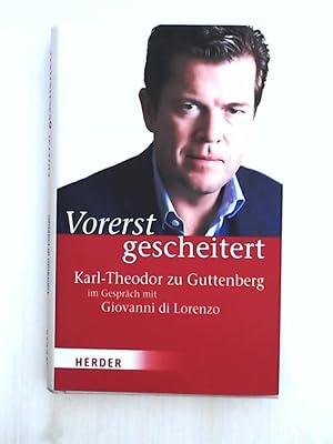 Bild des Verkufers fr Vorerst gescheitert: Wie Karl-Theodor zu Guttenberg seinen Fall und seine Zukunft sieht zum Verkauf von Leserstrahl  (Preise inkl. MwSt.)