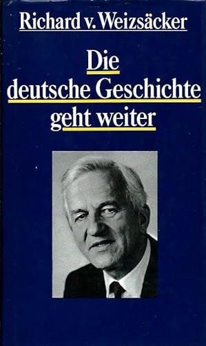 Seller image for Die deutsche Geschichte geht weiter. for sale by Leserstrahl  (Preise inkl. MwSt.)