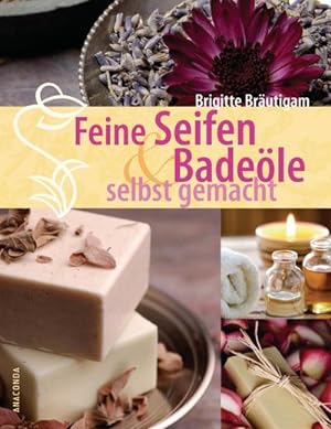 Seller image for Feine Seifen und Badele selbst gemacht for sale by Wegmann1855