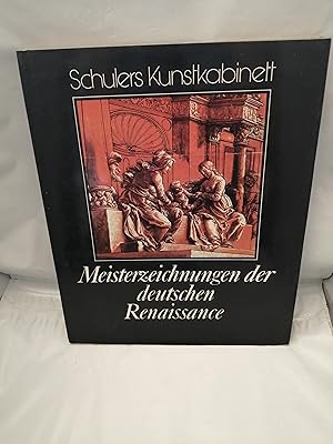 Seller image for Meisterzeichnungen der Deutschen Renaissance (Schulers Kunstkabinett) for sale by Libros Angulo