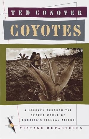 Imagen del vendedor de Coyotes : A Journey Through the Secret World of America's Illegal Aliens a la venta por GreatBookPricesUK