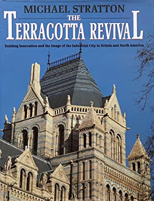 Seller image for Terracotta Revival: Building Innovation and the Image of the Industrial City in Britain and North America for sale by Joseph Burridge Books