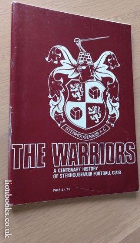 The Warriors: Centenary History of Stenhousemuir Football Club