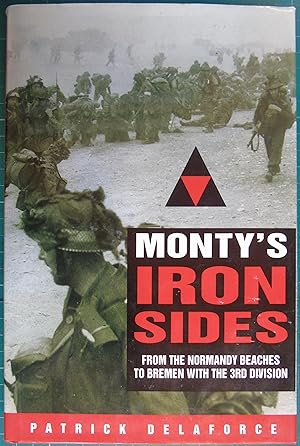 Seller image for Monty's Iron Sides: From the Normandy Beaches to Bremen with the 3rd Division for sale by Hanselled Books