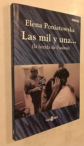 Seller image for Las Mil Y Una.LA Herida De Paulina/the Thousands and One.Paulina's Wound (Spanish Edition) for sale by Once Upon A Time