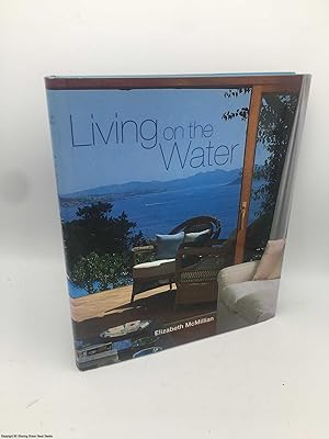 Bild des Verkufers fr Living on the Water (Signed Hardback) zum Verkauf von 84 Charing Cross Road Books, IOBA