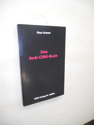 Seller image for Das Anti-CRM-Buch. for sale by Klaus Ennsthaler - Mister Book