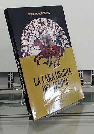 Imagen del vendedor de La cara oscura del Temple. Una crnica sombra de los caballeros templarios a la venta por Librera Dilogo