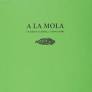 Seller image for A LA MOLA. for sale by angels tolosa aya