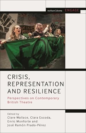 Bild des Verkufers fr Crisis, Representation and Resilience : Perspectives on Contemporary British Theatre zum Verkauf von GreatBookPricesUK