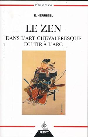 Bild des Verkufers fr Le Zen dans l'art chevaleresque du tir  l'arc zum Verkauf von LIBRAIRIE GIL-ARTGIL SARL