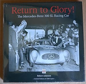 Seller image for Return to Glory! The Mercedes-Benz 300SL Racing Car for sale by Richard Sharp
