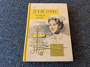 Seller image for JULIE OTIS STUDENT NURSE for sale by Betty Mittendorf /Tiffany Power BKSLINEN