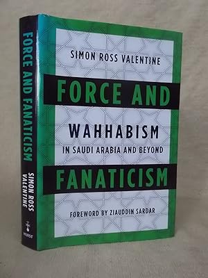 Seller image for FORCE AND FANATICISM: WAHHABISM IN SAUDI ARABIA AND BEYOND for sale by Gage Postal Books