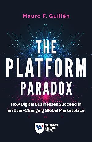 Bild des Verkufers fr The Platform Paradox: How Digital Businesses Succeed in an Ever-Changing Global Marketplace zum Verkauf von moluna