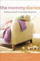 Seller image for The Mommy Diaries: Finding Yourself in the Daily Adventure for sale by ChristianBookbag / Beans Books, Inc.