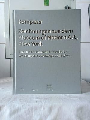 Bild des Verkufers fr Kompass - Zeichnungen aus dem Museum of Modern Art, New York, The Judith Rothschild Foundation Contemporary Drawings Collection : [anlsslich der Ausstellung Kompass - Zeichnungen aus dem Museum of Modern Art, New York The Judith Rothschild Foundation, Contemporary Drawings Collection, Martin-Gropius-Bau, Berlin, 11. Mrz bis 29. Mai 2011]. Christian Rattemeyer. MoMA. [bers.: Sibylle Luig]. zum Verkauf von Ralf Bnschen