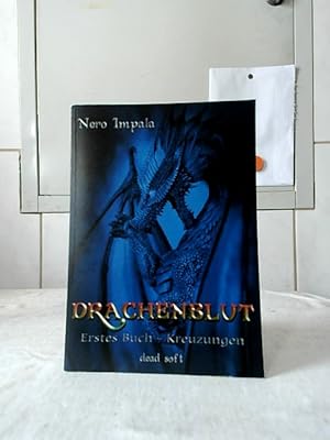 Bild des Verkufers fr Drachenblut : 1. Buch, Kreuzungen. zum Verkauf von Ralf Bnschen