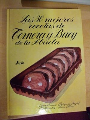 Seller image for LAS 30 MEJORES RECETAS DE TERNERA Y BUEY DE LA ABUELA for sale by LIBRERIA AZACAN