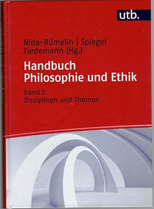 Handbuch Philosophie und Ethik. Band II: Disziplinen und Themen. [UTB 8618].