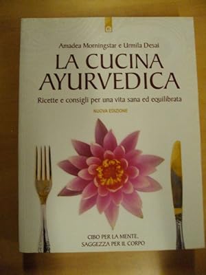 Seller image for LA CUCINA AYURVEDICA. RICETTE E CONSIGLI PER UNA VITA SANA ED EQUILIBRATA for sale by LIBRERIA AZACAN