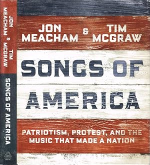 Bild des Verkufers fr Songs of America Patriotism, Protest, and the Music That Made a Nation zum Verkauf von Biblioteca di Babele