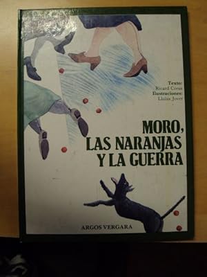 Seller image for MORO, LAS NARANJAS Y LA GUERRA for sale by LIBRERIA AZACAN