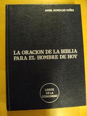 Imagen del vendedor de LA ORACIN DE LA BIBLIA PARA EL HOMBRE DE HOY a la venta por LIBRERIA AZACAN