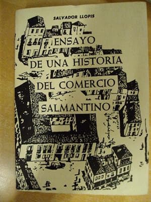 Seller image for ENSAYO DE UNA HISTORIA DEL COMERCIO SALMANTINO for sale by LIBRERIA AZACAN
