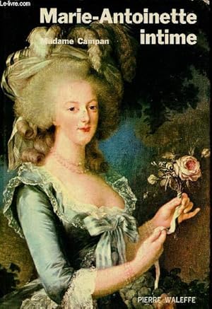 Bild des Verkufers fr Marie-Antoinette - Mmoires de Madame Campan - Collection les classiques de l'histoire. zum Verkauf von Le-Livre