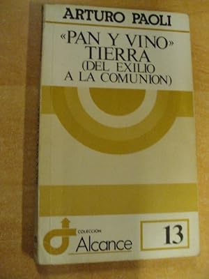 Seller image for PAN Y VINO. TIERRA. (DEL EXILIO A LA COMUNIN) for sale by LIBRERIA AZACAN