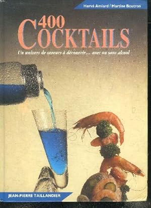 Image du vendeur pour 400 cocktails Un univers de saveurs  dcouvrir . avec ou sans alcool mis en vente par Le-Livre