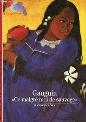 Image du vendeur pour Gauguin ce malgr moi de sauvage - Collection dcouvertes gallimard n49. mis en vente par Le-Livre