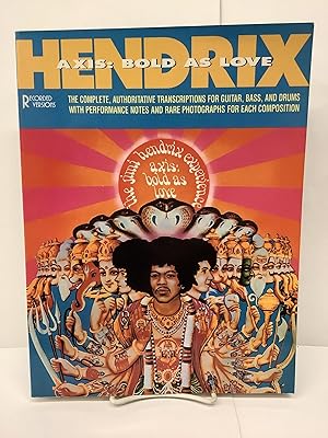 Seller image for Axis: Bold As Love; The Complete Authoritative Transcriptions for Guitar, Bass and Drums With Performance Notes and Rare Photographs for Each Composition for sale by Chamblin Bookmine