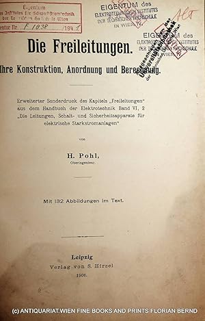 Die Freileitungen: ihre Konstruktion, Anordnung und Berechnung. (=Erw. aus: Handbuch d. Elektrote...