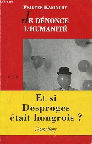 Bild des Verkufers fr Je dnonce l'humanit. zum Verkauf von Le-Livre